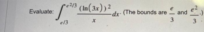 Pe2 3 In 3x Evaluate 2 Dr The Bounds Are And 3 3 Es E 3 X 3 1