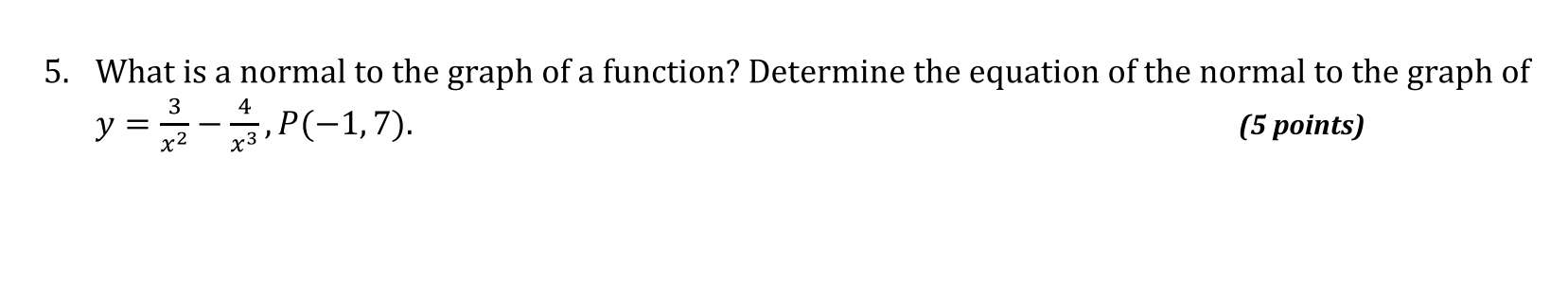 A 5 What Is A Normal To The Graph Of A Function Determine The Equation Of The Normal To The Graph Of Y P 1 7 1