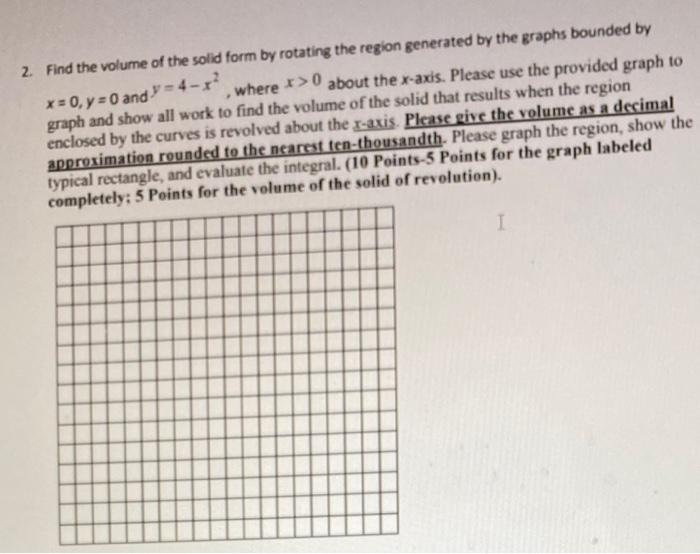 O 0 Y 0 And Y 4 R 2 Find The Volume Of The Solid Form By Rotating The Region Generated By The Graphs Bounded 1