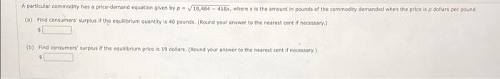 Find The Consumers Surplus If The Equilibrium Quantity Is 40 Pounds Round To The Nearest Cent 2