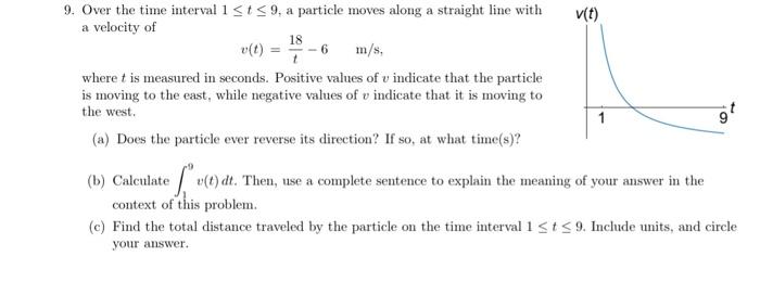 9 9 Over The Time Interval 1 St 59 A Particle Moves Along A Straight Line With V T A Velocity Of 18 V T Where T 1