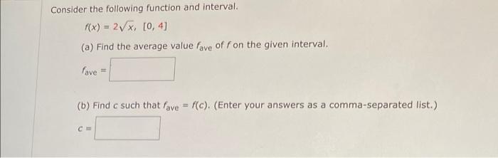 Consider The Following Function And Interval F X 2x 0 4 A Find The Average Value Lave Off On The Given Interva 1