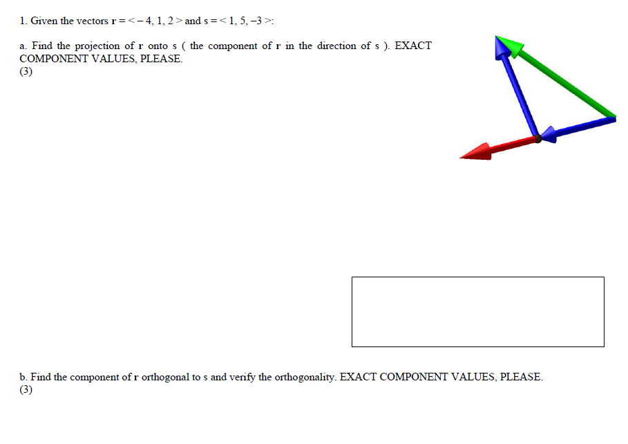 1 Given The Vectors R 4 1 2 And S 1 5 3 A Find The Projection Of R Onto S The Component Of R In The Direction 1