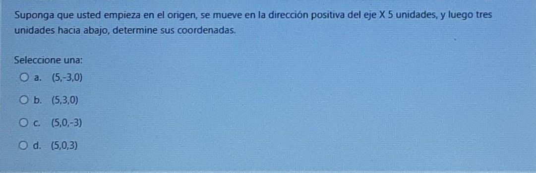 Suponga Que Usted Empieza En El Origen Se Mueve En La Direccion Positiva Del Eje X 5 Unidades Y Luego Tres Unidades Ha 1