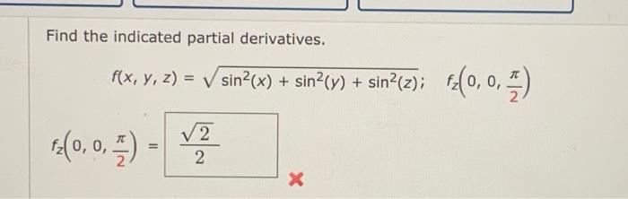 Find The Indicated Partial Derivatives F X Z V Sin X Sin Y Sin Z F 0 0 X 1 0 0 Vaz 2 2 X 1