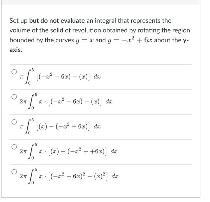 Set Up But Do Not Evaluate An Integral That Represents The Volume Of The Solid Of Revolution Obtained By Rotating The Re 1