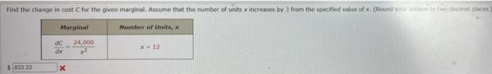 Find The Change In Cost For The Given Marginal Assume That The Number Of Units X Increases By 3 From The Specified Valu 1