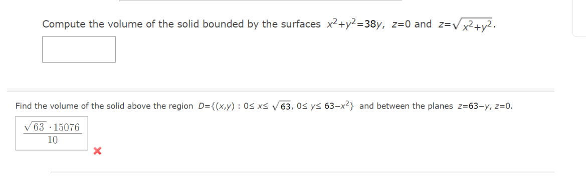 Compute The Volume Of The Solid Bounded By The Surfaces X2 Y2 38y Z 0 And Z Vx2 Y2 Find The Volume Of The Solid Above 1