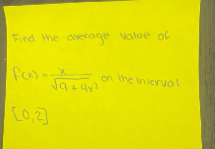 Find The Average Value Of F X X Va 4x2 On The Interval 0 2 1