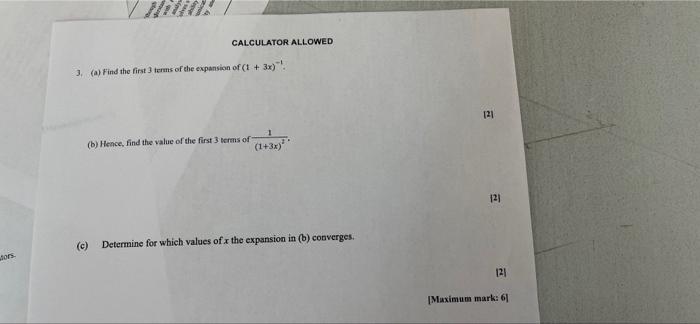 Calculator Allowed 3 Find The First 3 Terms Of The Expansion Of 1 3x 121 B Hence Find The Value Of The Firs 1