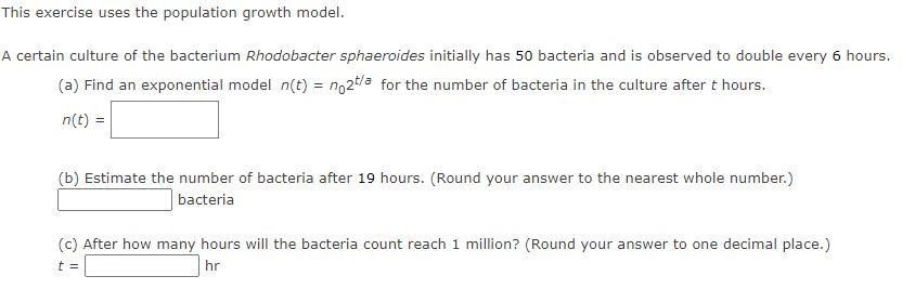 This Exercise Uses The Population Growth Model A Certain Culture Of The Bacterium Rhodobacter Sphaeroides Initially Has 1