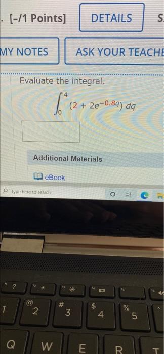 1 Points Details S My Notes Ask Your Teache Evaluate The Integral 1 12 2 2e 0 89 Da Additional Materials Eb 1