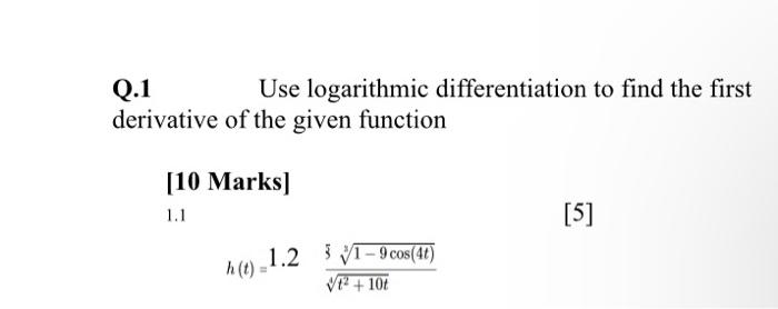 1 1 1 2 371 9 Cos 4t H T Vt2 10t Q 1 Use Logarithmic Differentiation To Find The First Derivative Of The Given 2
