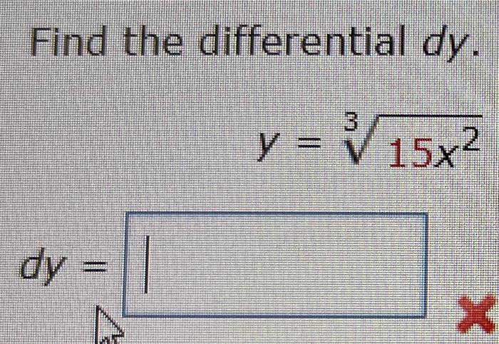 Find The Differential Dy Y V 15x2 Dy 1