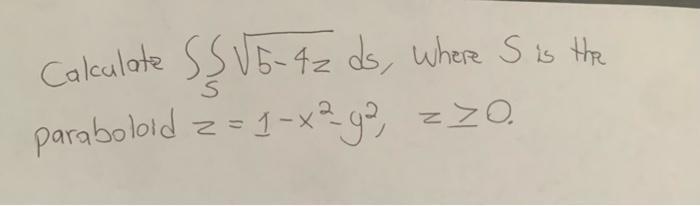 Calculate Ssue Az Ds Where S Is The Paraboloid Zo 1 X G Zzo Z 2 1