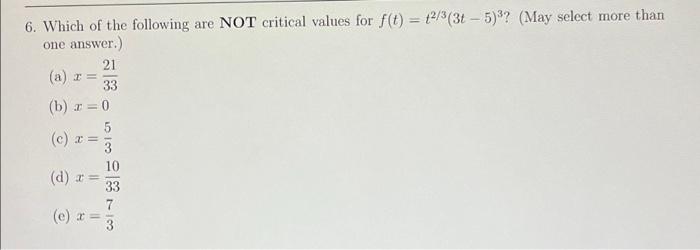 6 Which Of The Following Are Not Critical Values For F T 2 3 3t 5 May Select More Than One Answer 21 33 B 1