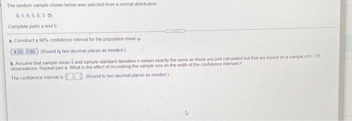 The Random Sample Shown Below Was Selected From A Normal Distribution 9 5 6 583 Complete Parts A And B A Construct A 90 1