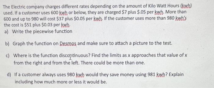 The Electric Company Charges Different Rates Depending On The Amount Of Kilo Watt Hours Kwh Used If A Customer Uses 6 1
