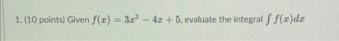 1 10 Points Given F X 3 3 4 5 Evaluate The Integral S F X Dr 1