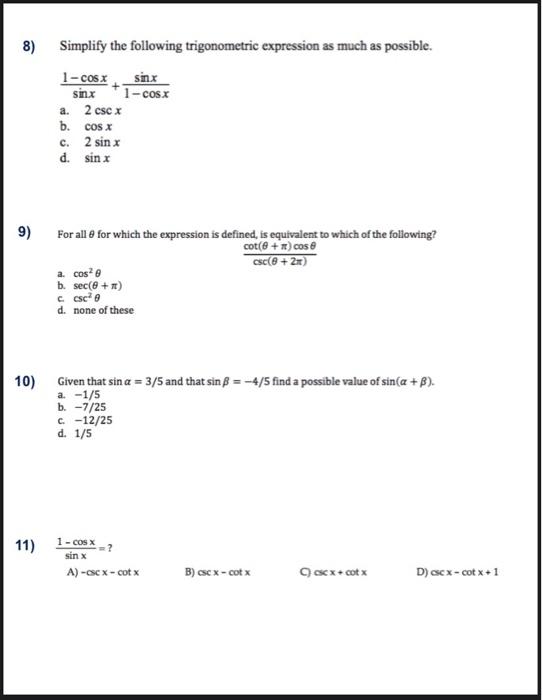 8 Simplify The Following Trigonometric Expression As Much As Possible 1 Cosx Sinx Sinx 1 Cosx A 2 Csc X B Cos X C 2 1