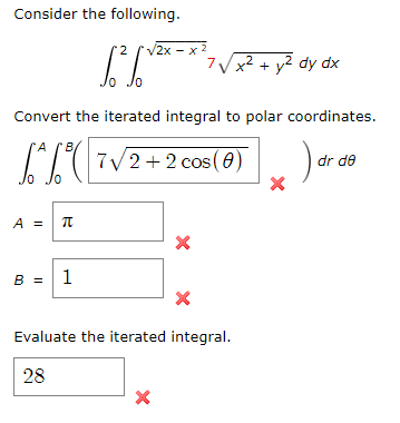 Consider The Following 2 2x X 2 7v X2 Y2 Dy Dx Convert The Iterated Integral To Polar Coordinates B 63 69 C 1