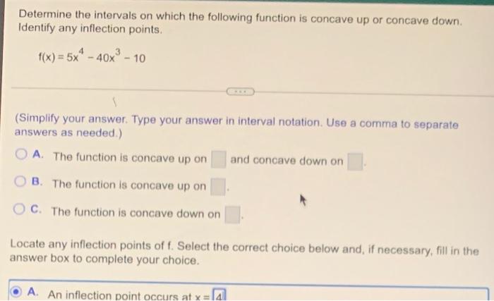 Determine The Intervals On Which The Following Function Is Concave Up Or Concave Down Identify Any Inflection Points F 1