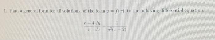 1 Find A General Form For All Solutions Of The Form Y For To The Following Litterentialition 1 4 De Ra 2 1
