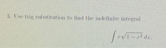 3 Use Trig Substitution To Find The Indetinite Integral Jovinar 1