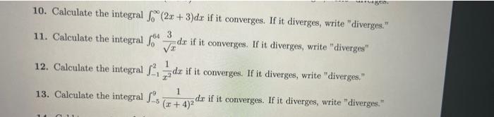 00 10 Calculate The Integral 2x 3 Dr If It Converges If It Diverges Write Diverges 11 Calculate The Integral 1