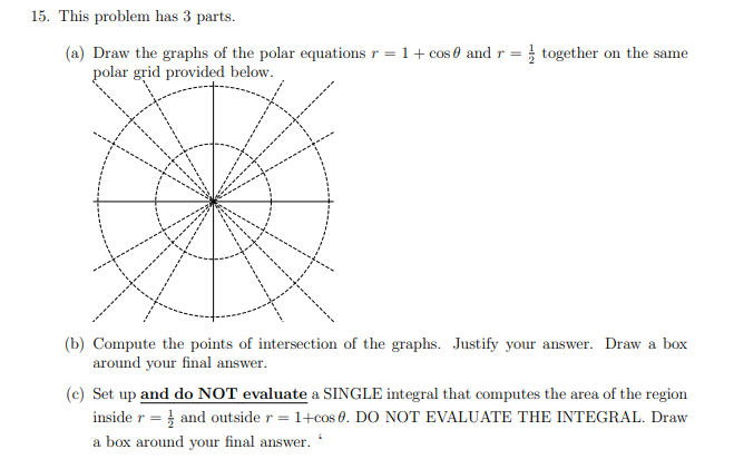 15 This Problem Has 3 Parts A Draw The Graphs Of The Polar Equations R 1 Cos 0 And R Together On The Same Po 1