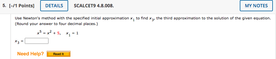 5 1 Points Details Scalcet9 4 8 008 My Notes Use Newton S Method With The Specified Initial Approximation Xto Find 1