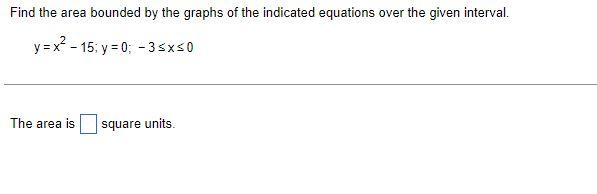 Find The Area Bounded By The Graphs Of The Indicated Equations Over The Given Interval Y X 15 Y 0 35x50 The A 1