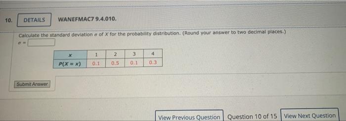 10 Details Wanefmac7 9 4 010 Calculate The Standard Deviation Of X For The Probability Distribution Round Your Answe 1