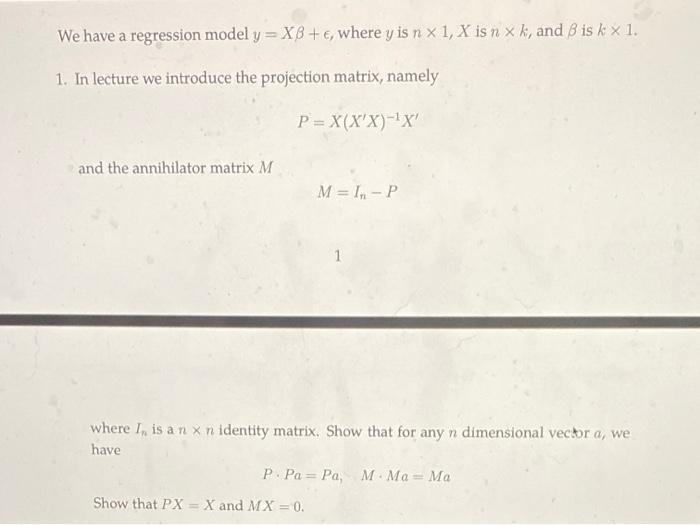 We Have A Regression Model Y X 8 6 Where Y Is N X 1 X Is N X K And B Is K X 1 1 In Lecture We Introduce The Pro 1