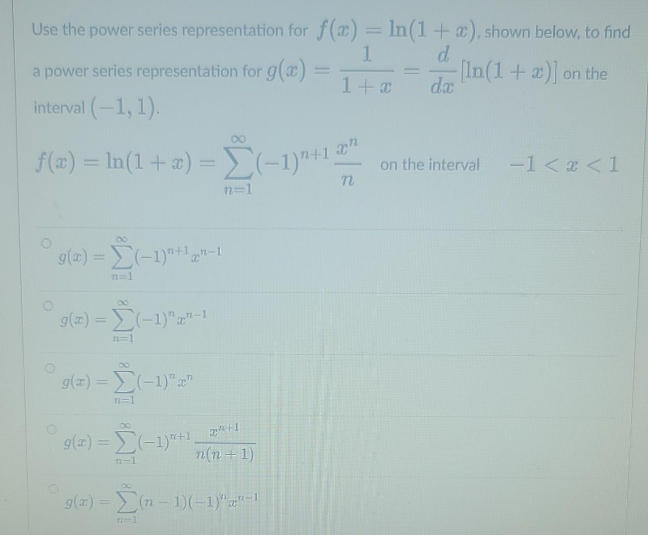 Use The Power Series Representation For F X Ln 1 X Shown Below To Find 1 D A Power Series Representation For G C 1