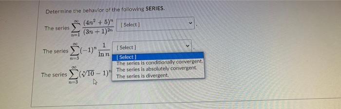 Determine The Behavior Of The Following Series 4no 5 The Series Select 1 3n 1 00 00 1 The Series 1 Inn Sele 1