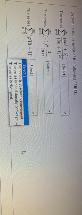 Determine The Behavior Of The Following Series The Series 4n2 5 3n 1 Select 00 1 Inn Select The Series 1 1