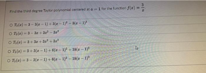 Co 3 Find The Third Degree Taylor Polynomial Centered At A 1 For The Function F A O 73 X 3 3x 1 3x 1 2 1