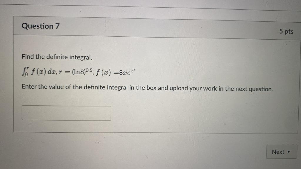 Question 7 5 Pts Find The Definite Integral S F X Dx R In8 0 5 F X 8wez Enter The Value Of The Definite Inte 1
