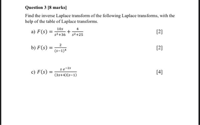 Question 3 8 Marks Find The Inverse Laplace Transform Of The Following Laplace Transforms With The Help Of The Table 1