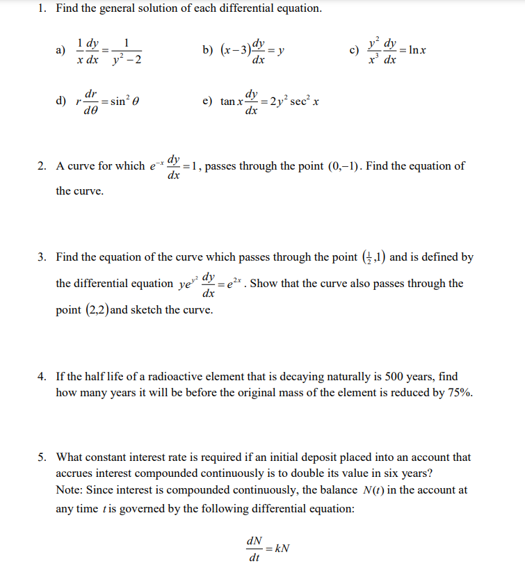 1 Find The General Solution Of Each Differential Equation A 1 Dy 1 X Dx Y2 2 B X 3 Y Y C Y Dy Inx Dx X Dx Dr 1