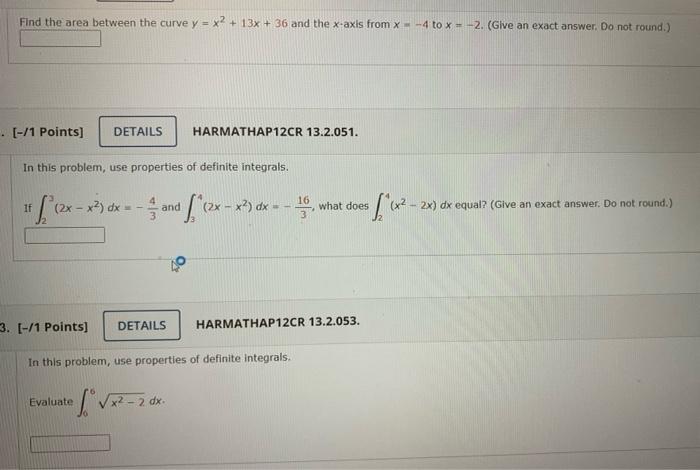 Find The Area Between The Curve Y X2 13x 36 And The X Axis From X 4 To X 2 Give An Exact Answer Do Not Ro 1