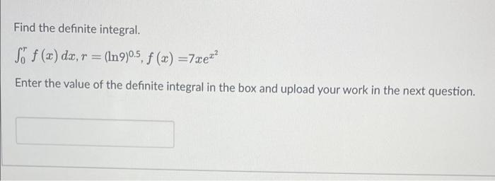 Find The Definite Integral S S F X Dx R In9j0 5 F A 7xex X Enter The Value Of The Definite Integral In The 1