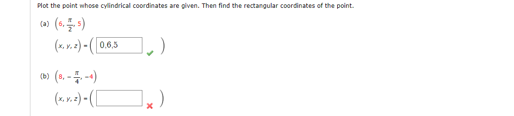 Plot The Point Whose Cylindrical Coordinates Are Given Then Find The Rectangular Coordinates Of The Point A 6 5 1