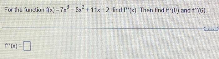 For The Function F X 7x 8x 11x 2 Find F X Then Find F 0 And T 6 Hr F X 1