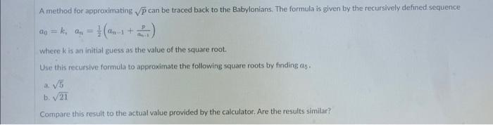 A Method For Approximating P Can Be Traced Back To The Babylonians The Formula Is Given By The Recursively Defined Sequ 1