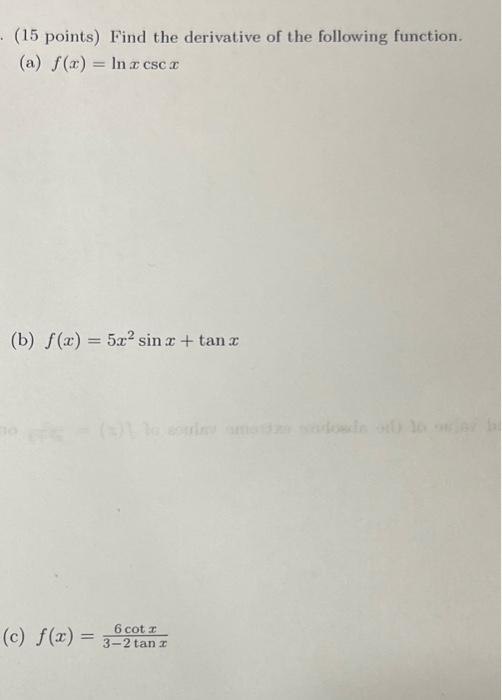 15 Points Find The Derivative Of The Following Function A F X In Ccsca B F X 5x Sin X Tanz C F X 6 1