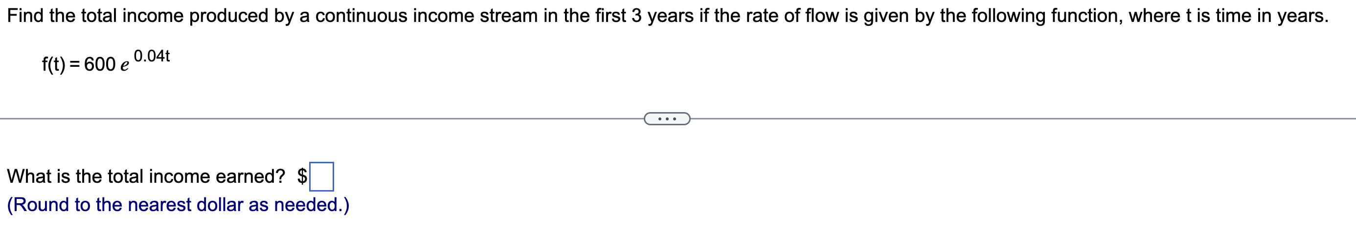 Find The Total Income Produced By A Continuous Income Stream In The First 3 Years If The Rate Of Flow Is Given By The Fo 1
