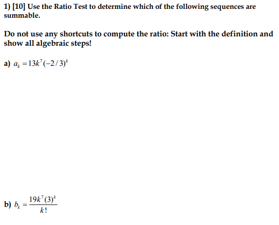 1 10 Use The Ratio Test To Determine Which Of The Following Sequences Are Summable Do Not Use Any Shortcuts To Compu 1