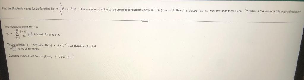 Find The Maclarin Series For The Function X Ol How Many Terms Of The Series Are Needed To Approximate F 0 50 Corr 1